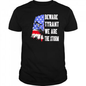 Retro Eagle beware tyrant we are the storm shirt
