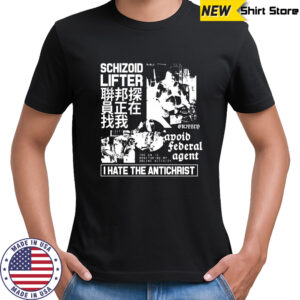 Schizoid lifter I hate the antichrist shirt
