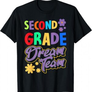 second grade Dream Team Teacher Student Back To School T-Shirt