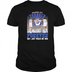 Shai Gilgeous-Alexander and Jalen Williams OKC Thunder forever not just when we win shirt