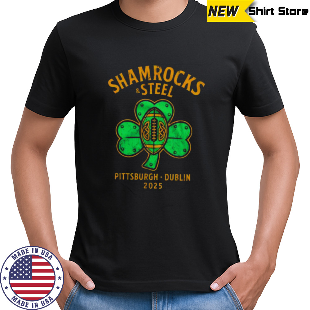 Shamrocks and Steel Pittsburgh Dublin 2025 shirt