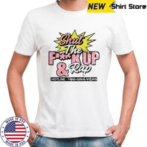 Shut The Fuck Up & Rap T-Shirt
