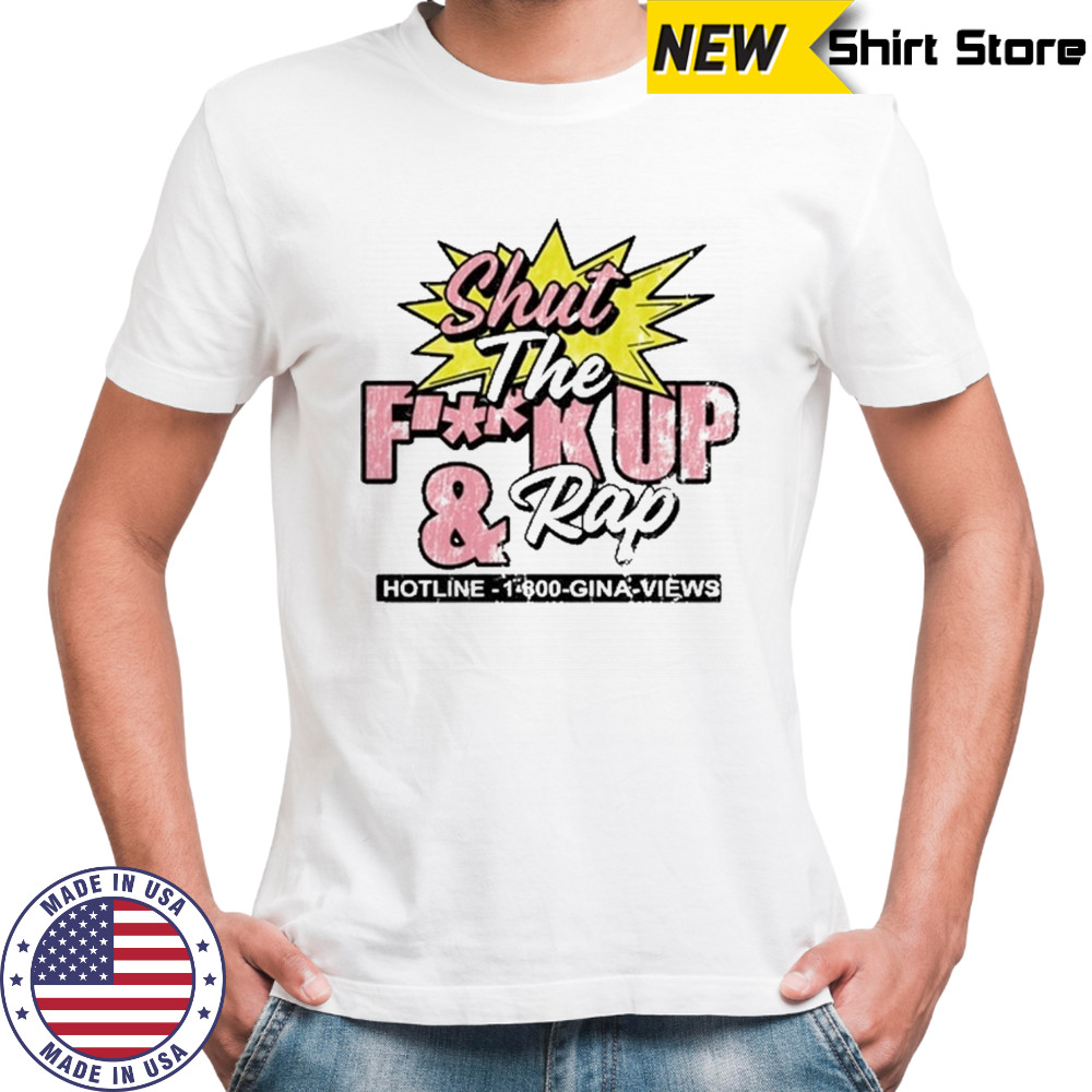 Shut The Fuck Up & Rap T-Shirt