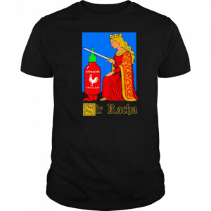 Sir Racha Sriracha shirt