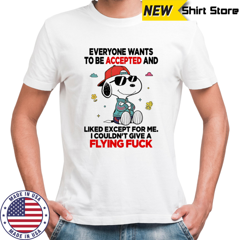 Snoopy everyone wants to be accepted and liked except for me I couldn’t give a flying fuck shirt Snoopy everyone wants to be accepted and liked except for me I couldn’t give a flying fuck shirt