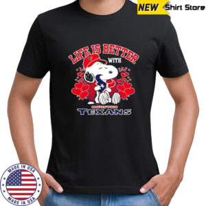 Snoopy Life Is Better With Houston Texans shirt