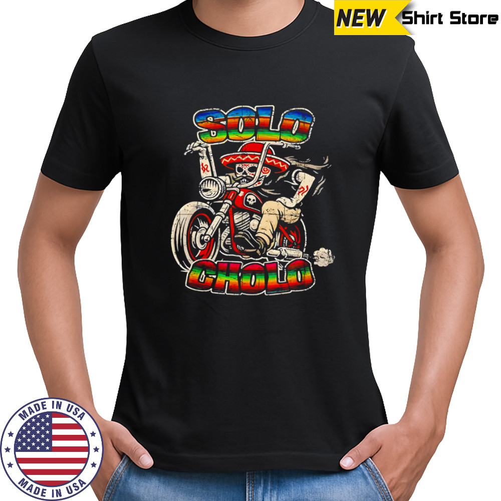 Solo Cholo Calavera Biker Latino Street Culture retro shirt