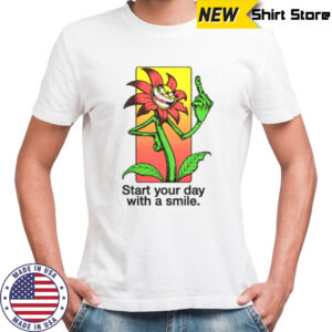 Start your day with a smile flower shirt