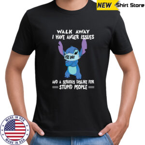 Stitch Mask Walk Away I Have Anger Issues And A Serious Dislike For Stupid People T-Shirt