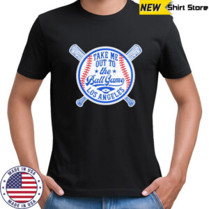 Take me out to the game Los Angeles baseball shirt