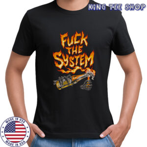 Tom macDonald fuck the system shirt