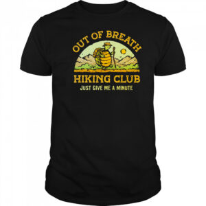 Turtle out of breath hiking club shirt