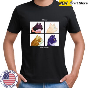 Unillaz Feline Good Inc Cats shirt