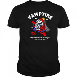 Vamptire only serves at midnight since the fear came shirt