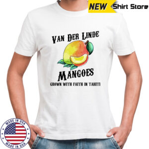 Van der Linde Mangoes grown with faith in Tahiti shirt