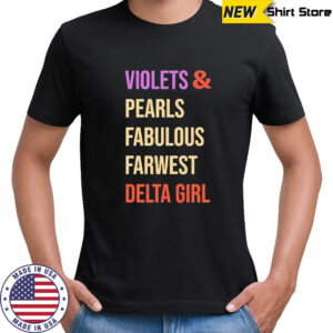 Violets and pearls fabulous farwest delta girl shirt