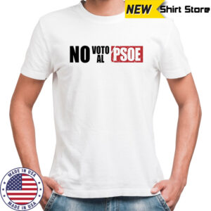 Vox No Voto Al Psoe shirt