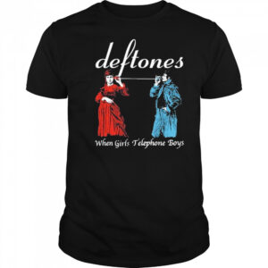 When Girls Telephone Boys Shirt