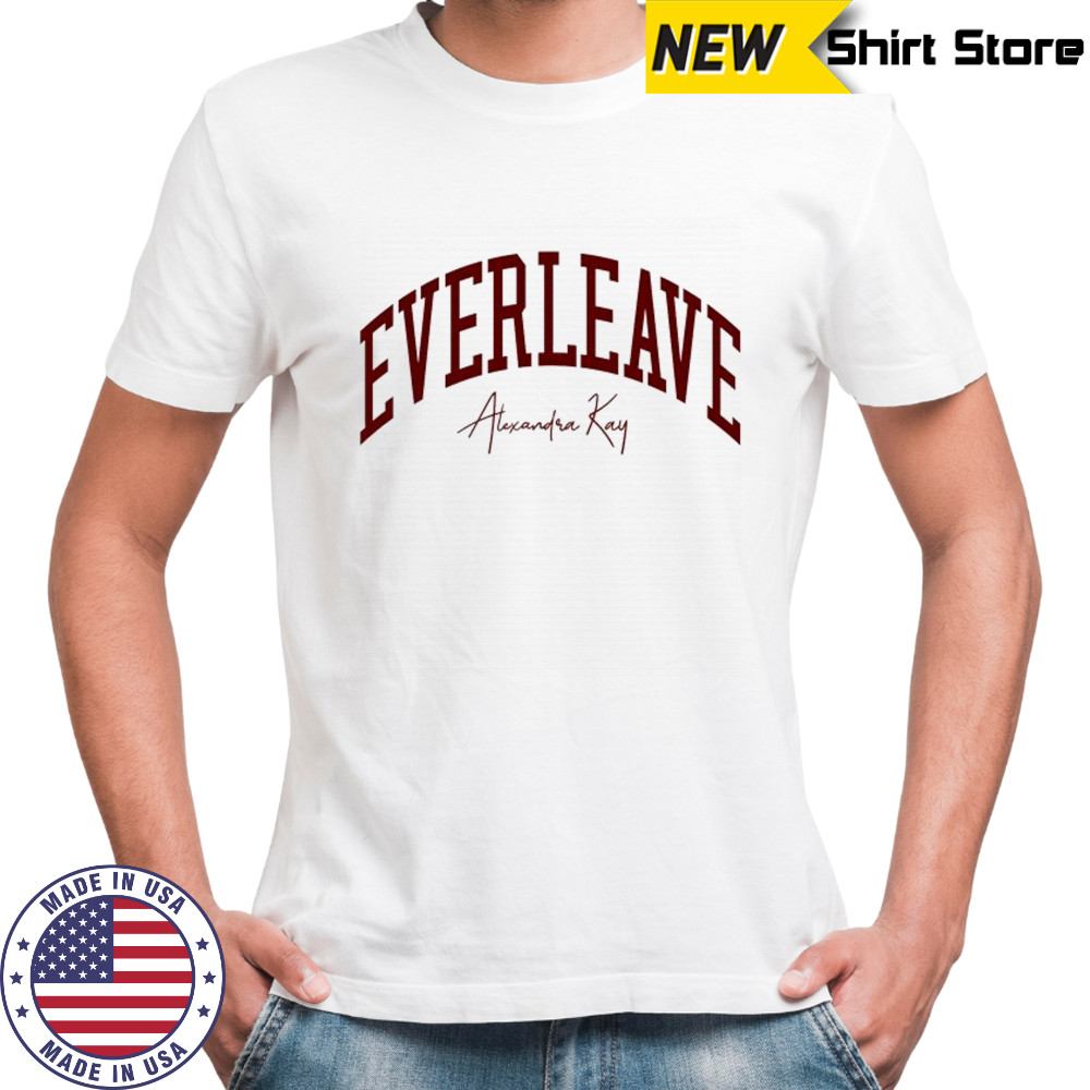 Alexandra Kay Everleave T-Shirt