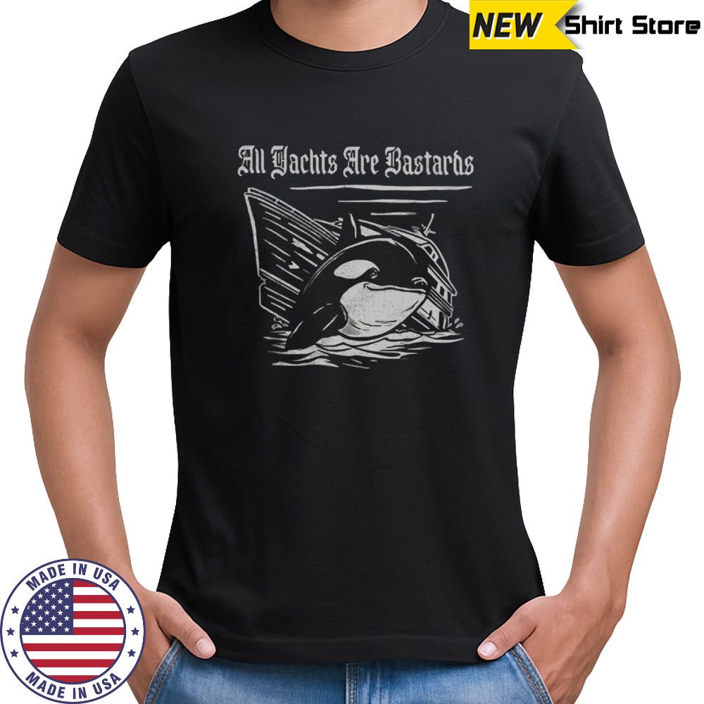 All Yachts Are Bastards Killer Whale T-Shirt