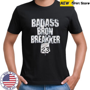 Badass Bron Breakker shirt