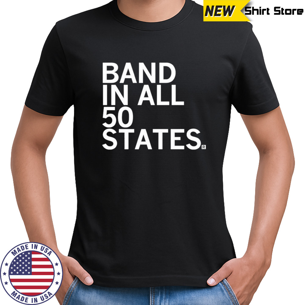 Band In All 50 States T-shirt