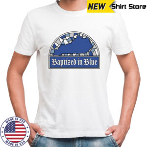 Baptized in Blue shirt