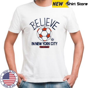 Believe in New York City FC Major League Soccer Ted Lasso 2025 shirt