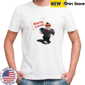 Blame David shirt