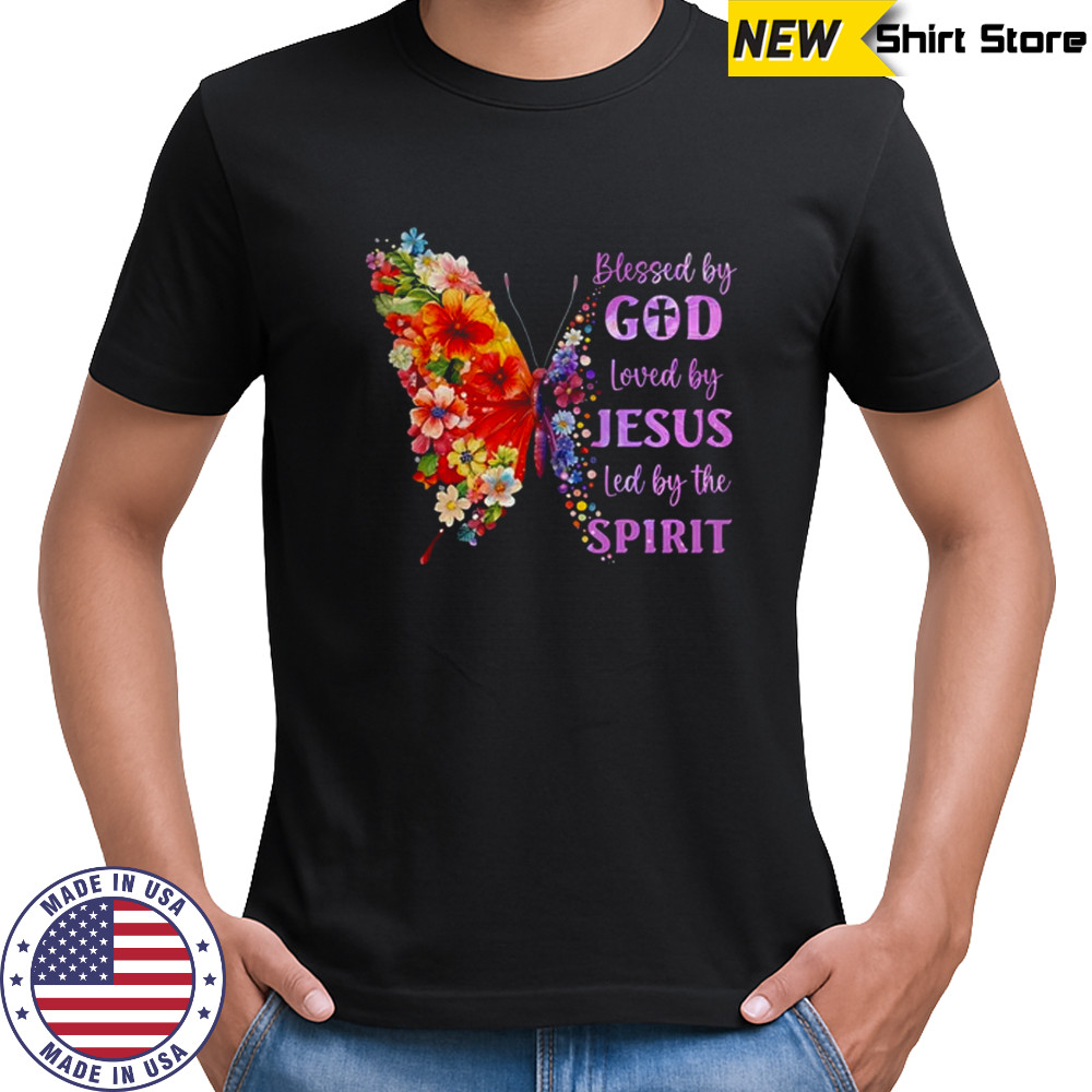 Blessed By God Loved By Jesus Butterfly Christian Women Girl shirt