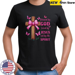 Blessed By God Loved By Jesus Pink Coquette Bow And Cross shirt