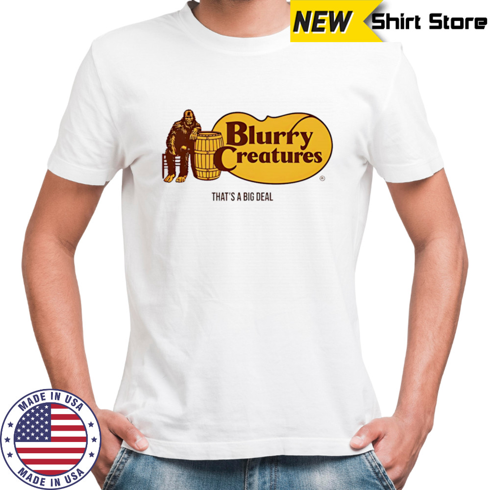 Blurry Creatures That’s A Big Deal shirt