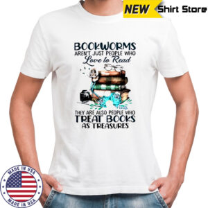 Bookworms aren’t just people who love to read shirt