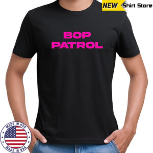 Bop patrol shirt