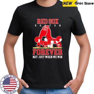 Boston Red Sox forever not just when we win Peanuts shirt