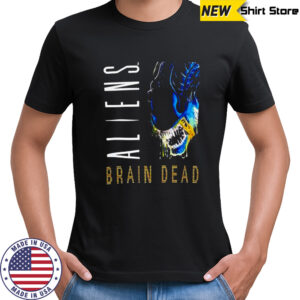 Brain dead aliens merch 2025 shirt