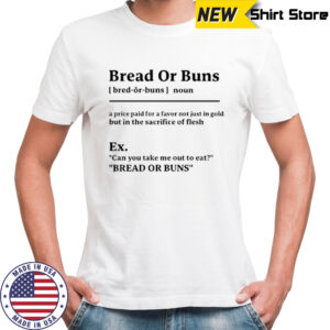 Bread Or Buns Definition T-Shirt