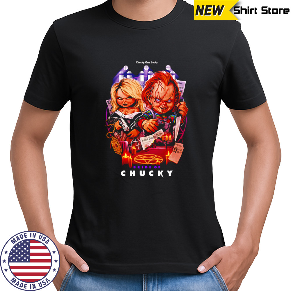Bride Of Chucky Chucky Gets Lucky shirt