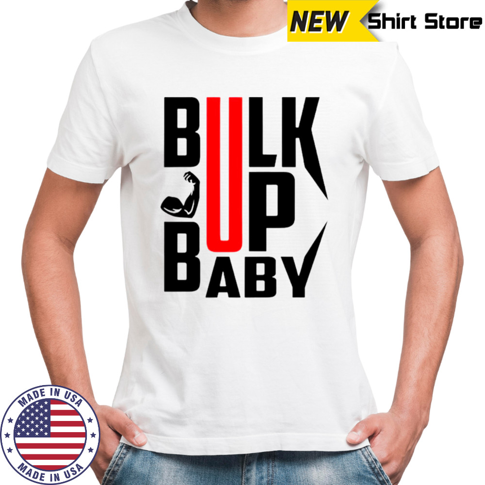 Bulk Up Baby T-Shirt