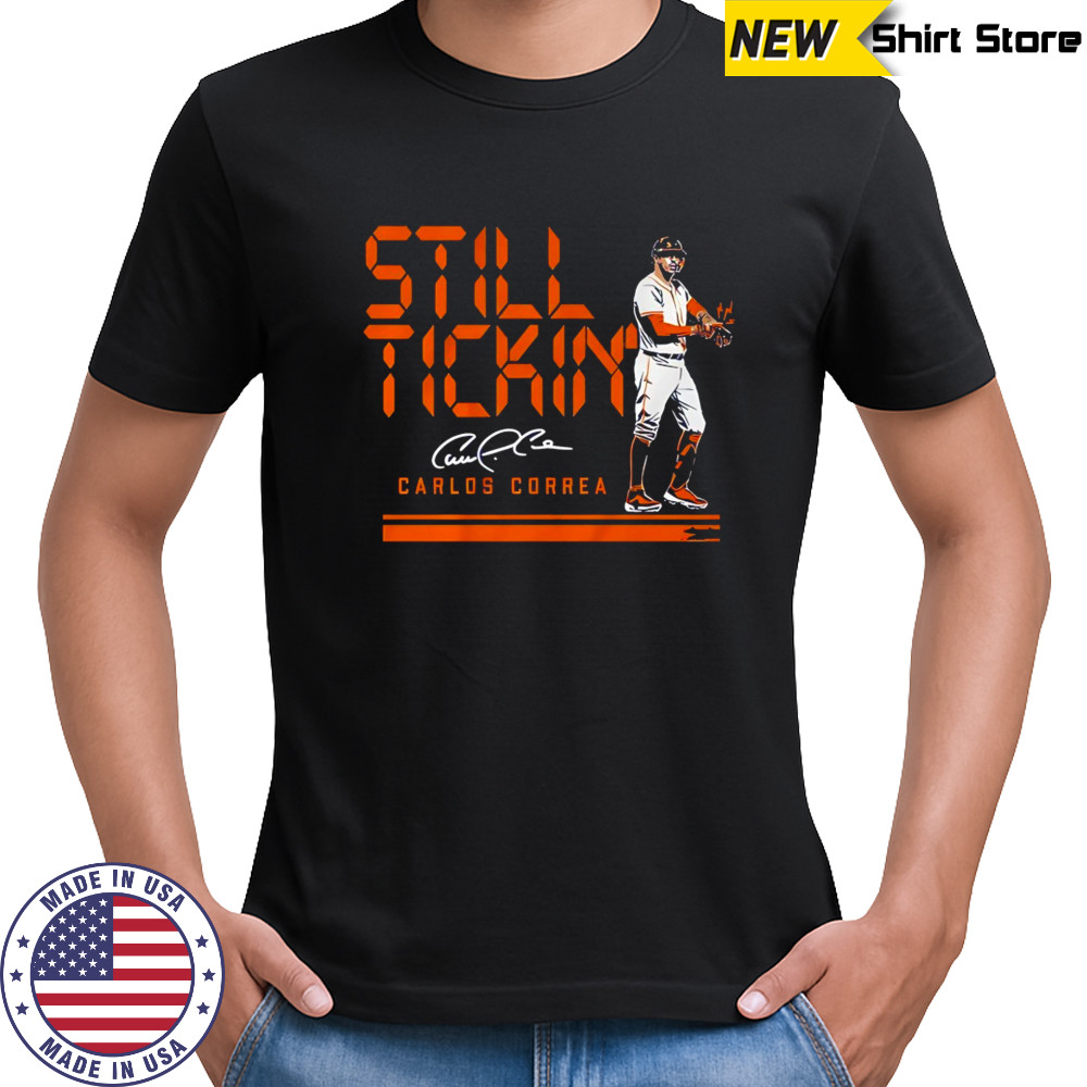 Carlos Correa Houston Astros still tickin’ shirt