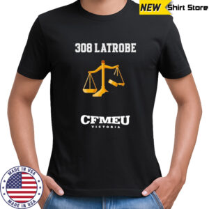 CFMEU Victoria 308 Latrobe Jobsite T-shirt