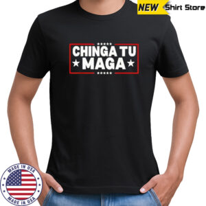 Chinga Tu Maga T-Shirt