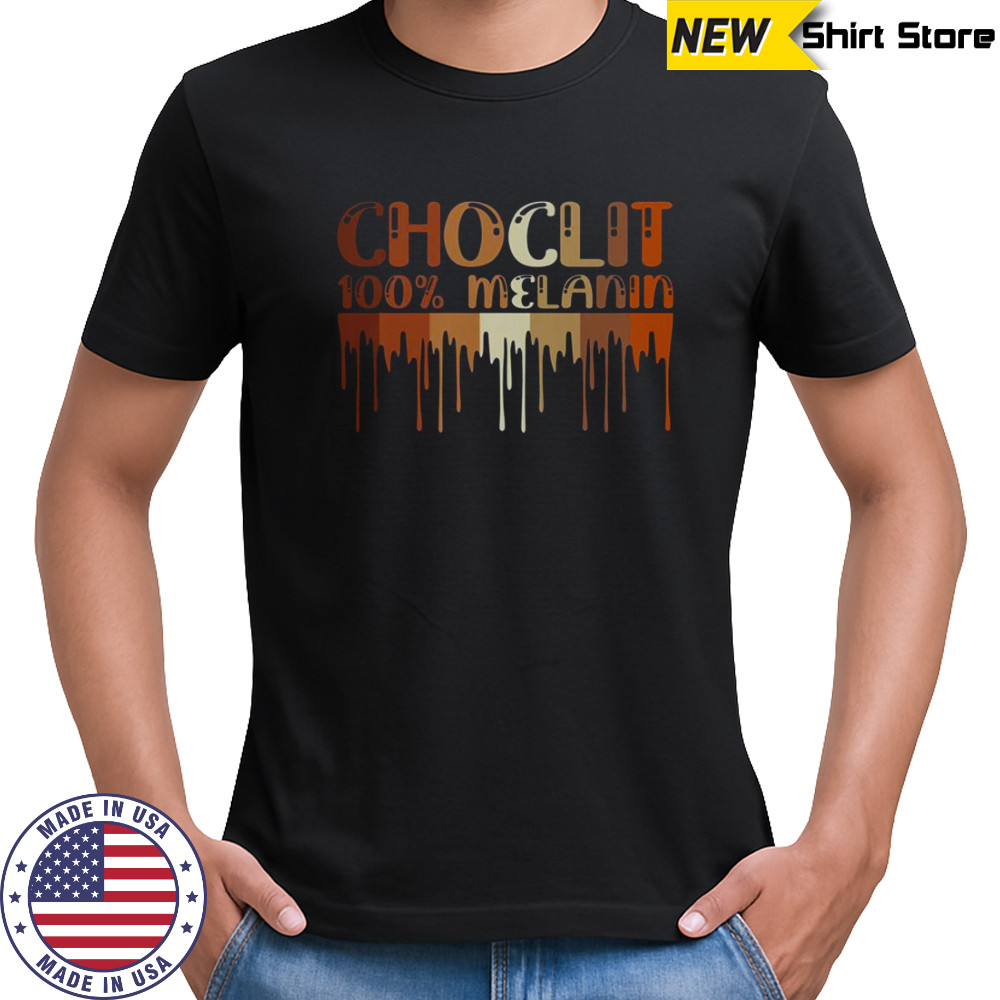 Choclit 100% Melanin T-Shirt