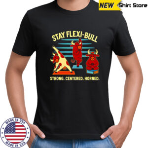 Cow Stay Flexi-bull Strong Centered Horned shirt