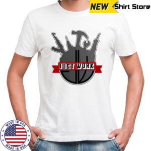 Do It With Dan Just Work T-shirt