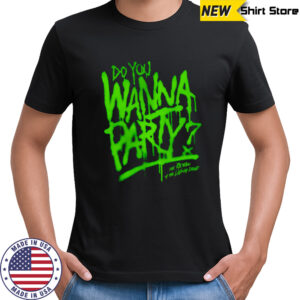 Do You Wanna Party The Return of the Living Dead shirt