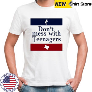 Don’t Mess With Teenagers T-Shirt