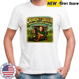 Drinkin’ and Drivin’ Golf William Clark Green shirt