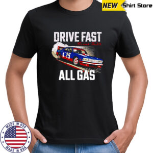 Drive fast all gas Texas built shirt