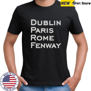 Dublin Paris Rome Fenway Boston Red Sox T-Shirt
